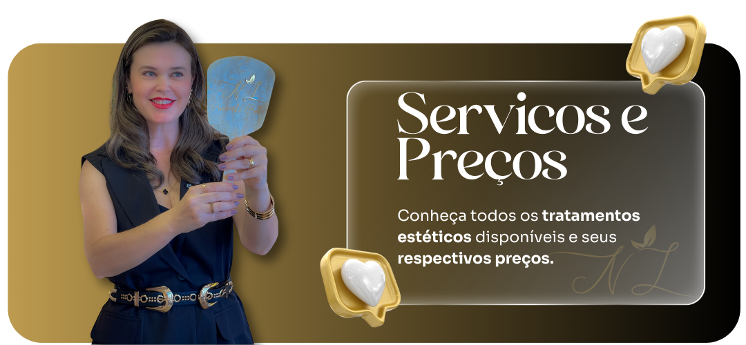 Conheça nossos Serviços e Preços - Descubra todos os tratamentos de beleza disponíveis e seus valores.